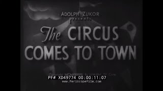 " THE CIRCUS COMES TO TOWN " 1937 COLE BROTHERS CIRCUS W/ CLYDE BEATTY BIG TOP  XD49774