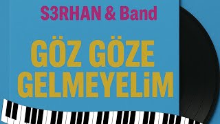 S3Rhan & Band - Göz Göze Gelmeyelim