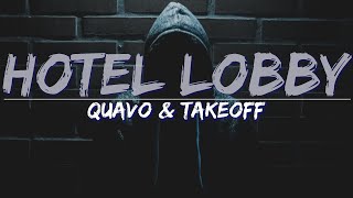 Quavo \& Takeoff - HOTEL LOBBY (Explicit) (Lyrics) - Audio, 4k Video