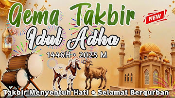 GEMA TAKBIRAN IDUL ADHA 1446H / TERBARU 2025 | TAKBIRAN MERDU & MENYENTUH HATI NON STOP