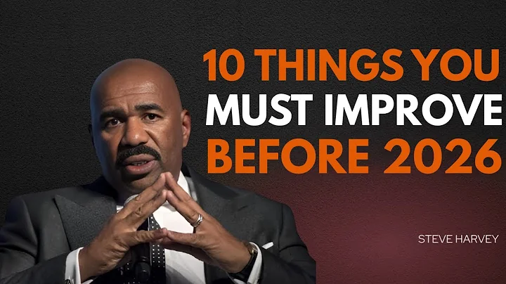 10 Things You Must Improve Before 2026 | Steve Harvey Powerful Motivational Speech