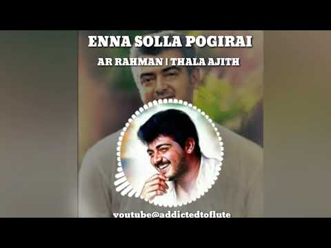 Enna Solla Pogirai Flute BGM | AR Rahman | Thala Ajith | Naveen Kumar Flute | WhatsApp Status Video