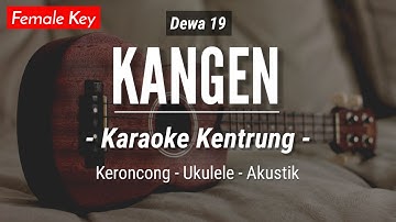 Thumbnail of Kangen (KARAOKE KENTRUNG + BASS) - Dewa 19 (Keroncong | Koplo Akustik | Ukulele)