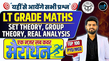 LT Grade Maths Marathon, lt maths practice, top 100 pyqs, real analysis , group theory, set theory