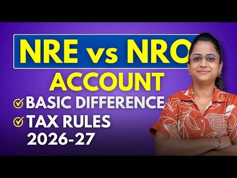 NRE and NRO Account - Kya Difference Hai? Tax Rules Applicable FY 2026-27