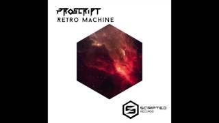 Proscript - Retro Machine (Preview)