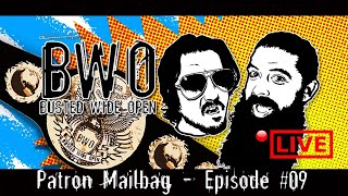 Episode #09 | BWO Patron Mailbag - Listener Questions | Busted Wide Open podcast