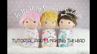 In the Hoop Swaddle Sweeties Tutorial Part 1: Making the Head