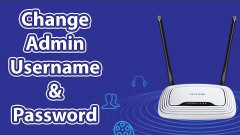 How To Change Admin Username or Password of TP-LINK Router