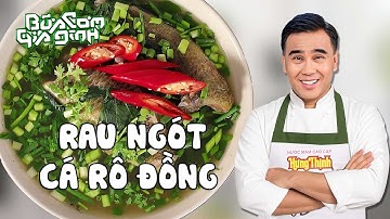 RAU NGÓT CÁ RÔ ĐỒNG - Công thức của MC Quyền Linh | Bữa Cơm Gia Đình