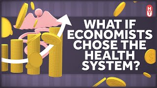 If Economists Chose the Health Care System