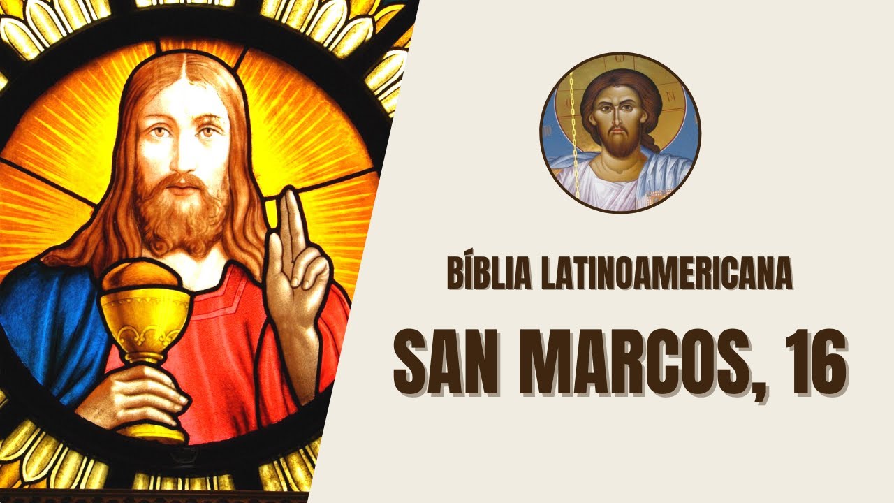 Evangelio según San Marcos, 16 - "Pasado el sábado, María Magdalena