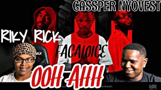 FAKALOICE FT RIKY RICK & CASSPER NYOVEST - OOH AAH (OFFICIAL AUDIO VIDEO) | REACTION