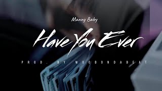 Manny Baby - Have You Ever