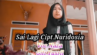 SAI LAGI Cipt.Nuridosia Cover by(Yusril feat Naza)