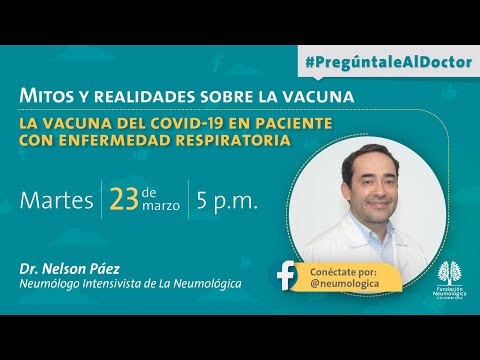 #PregúnteleAlDoctor | Mitos de la vacuna de la COVID-19 en pacientes con enfermedad respiratoria