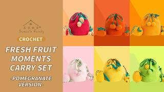 【EN1116】Fresh Fruit Moments Carry Set-Pomegranate Crochet Tutorial | Susan's Family