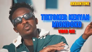 DJ F2 _ TIKTOKER ARBANTONE KENYAN MIONDOKO VIDEO MIX FT SOUNDKRAFT, GODY TENNOR, TIPSY GEE, KAPPY