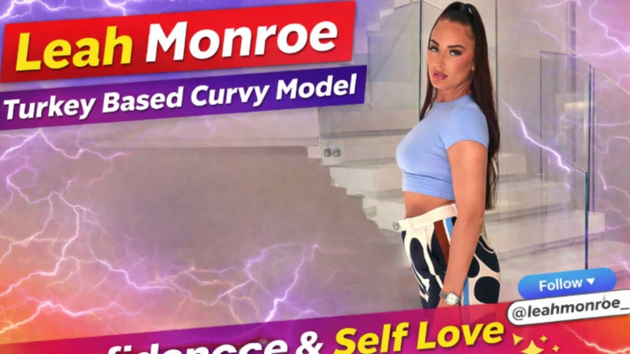 Leah Monroe | Turkey Based Curvy Model | Confidence, Curves & Self Love 💫