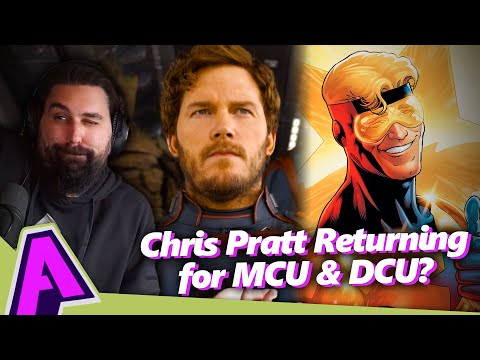Chris Pratt Returning for MCU & DCU?! | Absolutely Marvel & DC