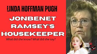 JonBenet Ramsey's Housekeeper Linda Hoffman: Shocking Details About Her Possible Involvement! Content