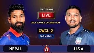 Nepal vs Usa Cwc League 2 Live Scores and Commentary |  106th Match | Cricfoot Nepal