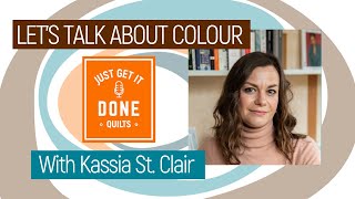 🧵🌸 LET'S TALK ABOUT COLOUR with Kassia St. Clair - Karen's Quilt Circle
