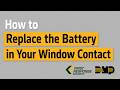 How to Replace the Battery in Your Window Contact