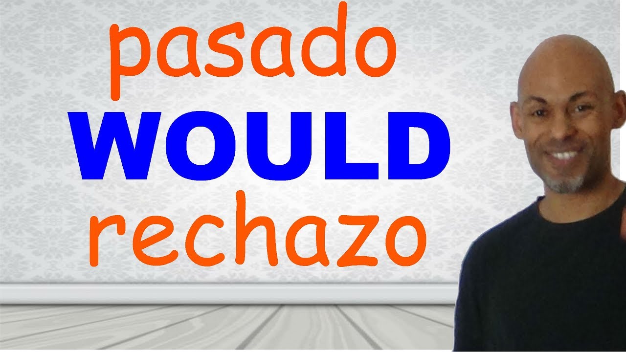 WOULD expresando que alguien se negó hacer algo en ingles. YouTube