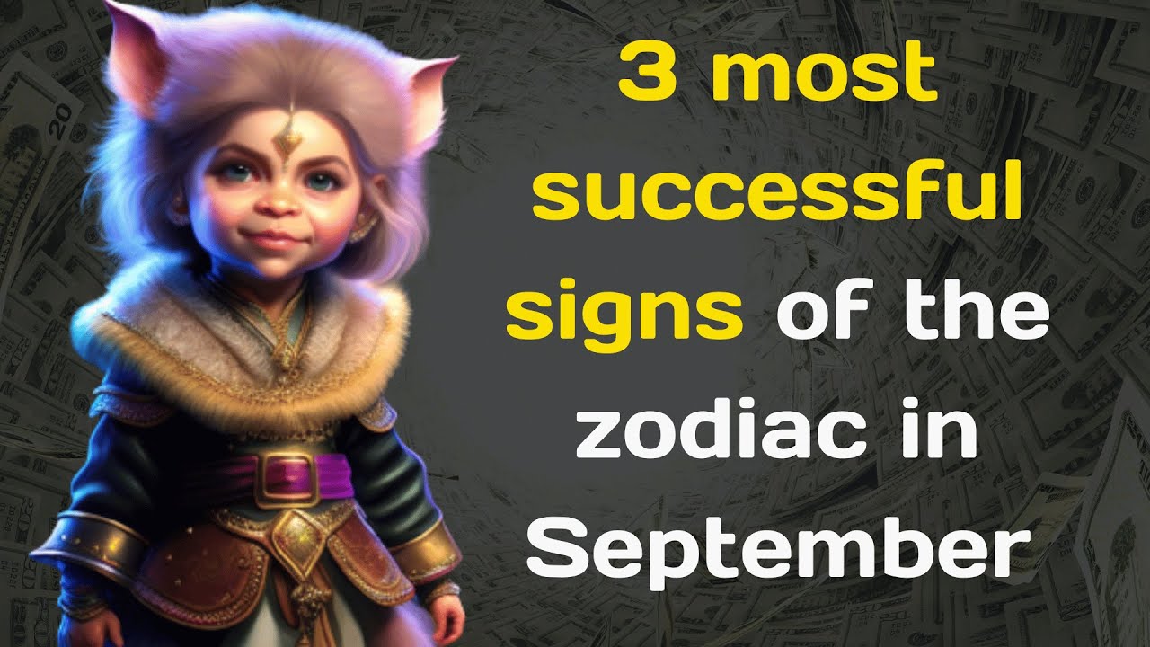 3 most successful signs of the zodiac in September