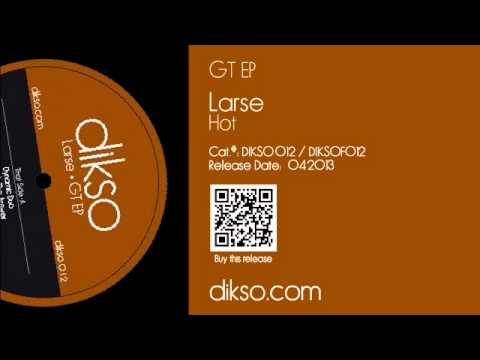 Larse — Larse - Hot [DIKSO 012]