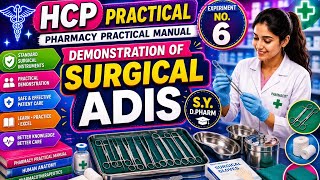 HCP Experiment 6 || Demonstration Of Surgical Aids || S Y D pharm manual || manual practical