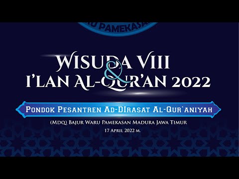 LIVE STREAMING WISUDA VIII DAN  I&rsquo;LAN AL-QUR`AN 2022 (RAMADHAN) 1443 H