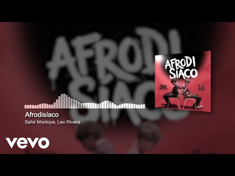 Sahir Montoya, Leo Rivera - Afrodisíaco (Audio)