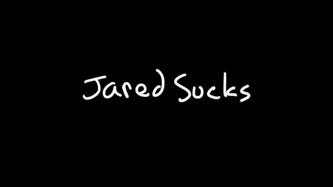 Jared Sucks