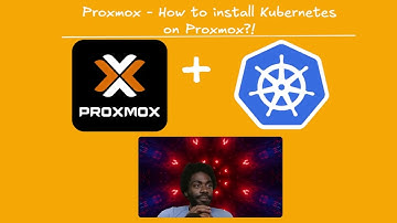 Proxmox - How to install Kubernetes on Proxmox