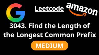 Find the Length of the Longest Common Prefix - Leetcode 3043 - Road to FAANG #195