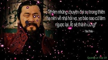 Top 10 câu nói nổi tiếng nhất của Tào Tháo vẫn còn giá trị cho đến ngày nay