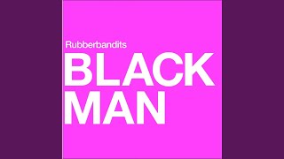 Video thumbnail of "The Rubberbandits - Black Man"