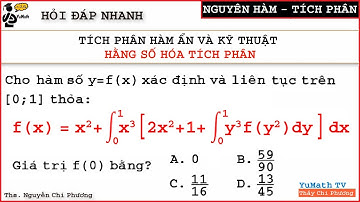 Tích phân hàm ẩn sử dụng kỹ thuật hằng số hóa trong tích phân | Toán 12
