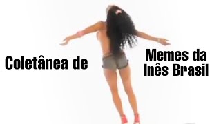 Inês Brasil meme compilation