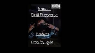 Iraade Drill Freeverse- Kahyax Prod.by Lejja