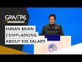 Gravitas: Why is Imran Khan complaining about his salary