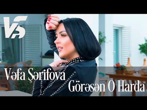 Vefa Serifova - Goresen O Harda (Official Video)