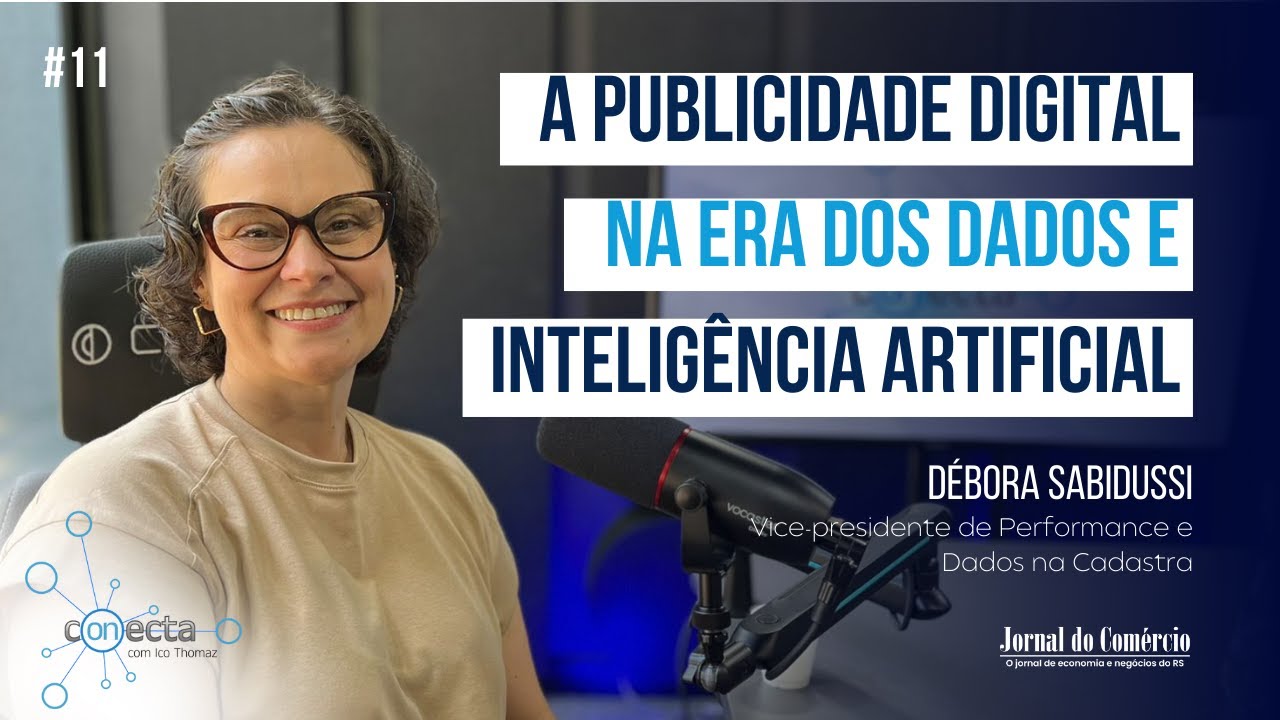Conecta - Ep. 11 - A publicidade digital na era dos dados e da inteligência artificial | JCast