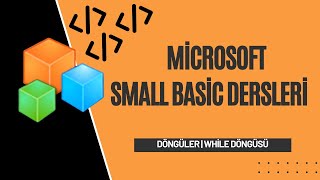 Microsoft Small Basic Döngüler - While Döngüsü | Ders-8