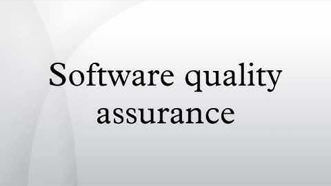 Software quality assurance