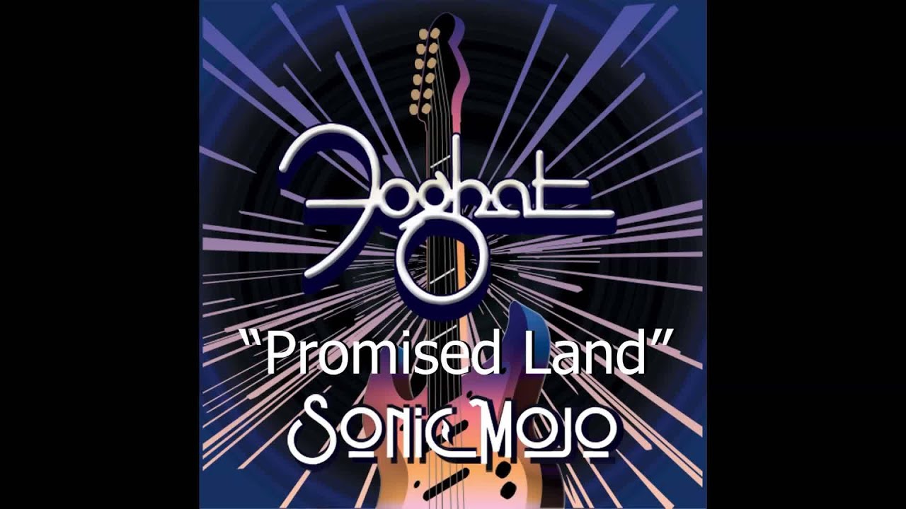 Watch FOGHAT- PROMISED LAND SLIDESHOW on YouTube Watch FOGHAT- PROMISED LAND SLIDESHOW on YouTube