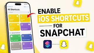 How to Enable iOS Shortcuts for Snapchat