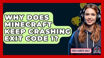 Why Does Minecraft Keep Crashing Exit Code 1? - Video Gamers Vault